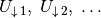 U_{\mathrm{\downarrow \, 1}},\; U_{\mathrm{\downarrow \, 2}},\; \ldots