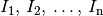 I_1,\, I_2,\, \ldots ,\,
I_{\mathrm{n}}