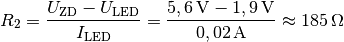 R_2 = \frac{U_{\mathrm{ZD}} - U_{\mathrm{LED}}}{I_{\mathrm{LED}}} =
\frac{\unit[5,6]{V} - \unit[1,9]{V}}{\unit[0,02]{A}} \approx
\unit[185]{\Omega}