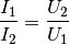 \frac{I_1 }{I_2} = \frac{U_2}{U_1}