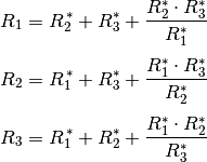 R_1 &= R_2^{\,*} + R_3^{*} + \frac{R_2^{*} \cdot R_3^{*}}{R_1^{*}} \\[4pt]
R_2 &= R_1^{\,*} + R_3^{*} + \frac{R_1^{*} \cdot R_3^{*}}{R_2^{*}} \\[4pt]
R_3 &= R_1^{\,*} + R_2^{*} + \frac{R_1^{*} \cdot R_2^{*}}{R_3^{*}}