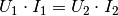 U_1 \cdot I_1 = U_2 \cdot I_2