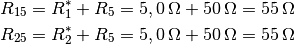 R_{\mathrm{15}} &= R_1^{*} + R_5 = \unit[5,0]{\Omega} + \unit[50]{\Omega} =
\unit[55]{\Omega} \\
R_{\mathrm{25}} &= R_2^{*} + R_5 = \unit[5,0]{\Omega} + \unit[50]{\Omega} =
\unit[55]{\Omega} \\