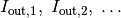 I_{\mathrm{out,
1}},\; I_{\mathrm{out, 2}},\; \ldots