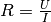 R = \frac{U}{I}