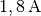 \unit[1,8]{A}