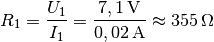 R_1 = \frac{U_1}{I_1} = \frac{\unit[7,1]{V}}{\unit[0,02]{A}} \approx
\unit[355]{\Omega}