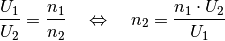 \frac{U_1}{U_2} = \frac{n_1}{n_2} \quad \Leftrightarrow \quad n_2 =
\frac{n_1 \cdot U_2}{U_1}