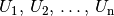 U_1,\,  U_2 ,\, \ldots ,\, U_{\mathrm{n}}