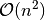 \mathcal{O}(n^2)