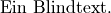 \text{\textmd{Ein Blindtext.}}