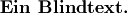\text{\textbf{Ein Blindtext.}}