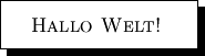 \newcommand{\shac}[1]{\shabox{ \centering \textsc{ #1 } }}
\shac{Hallo Welt!}