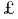 {\color{white}|}\text{\pounds}{\color{white}|}