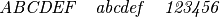 \mathit{ABCDEF} \quad \mathit{abcdef} \quad \mathit{123456}