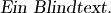\text{\textsl{Ein Blindtext.}}