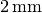 \unit[2]{mm}