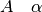 A \quad \alpha