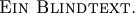 \text{\textsc{Ein Blindtext.}}