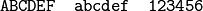 \mathtt{ABCDEF} \quad \mathtt{abcdef} \quad \mathtt{123456}