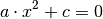 a \cdot x^2 + c = 0