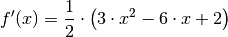 f'(x) = \frac{1}{2} \cdot \left( 3 \cdot x^2 - 6 \cdot x + 2\right)