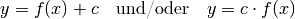 y = f(x) + c \quad \text{und/oder} \quad y = c \cdot f(x)