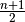 \frac{n+1}{2}