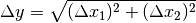 \Delta y = \sqrt{(\Delta x_1)^2 + (\Delta x_2)^2}