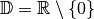 \mathbb{D} = \mathbb{R}
\setminus \{ 0 \}