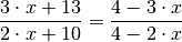 \frac{3 \cdot x + 13}{2 \cdot x + 10} = \frac{4 - 3 \cdot x}{4 - 2\cdot x}