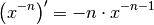 \left( x^{-n} \right)' = -n \cdot x ^{-n -1}