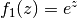 f_1(z) = e^{z}