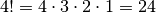 4! = 4 \cdot 3 \cdot 2 \cdot 1 = 24