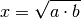 x = \sqrt{a \cdot b}