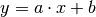 y
= a \cdot x + b