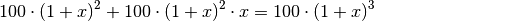 100 \cdot (1+x)^2 + 100\cdot (1+x)^2 \cdot x = 100 \cdot (1+x)^3
{\color{white} \qquad \qquad \qquad \quad \;\;\;.}