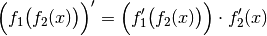 \Big(f_1\big(f_2(x)\big)\Big)' = \Big(f_1'\big(f_2(x)\big)\Big) \cdot f_2'(x)