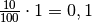 \frac{10}{100} \cdot 1 = 0,1