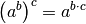 \left( a^b
\right)^c = a^{b \cdot c}