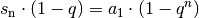 s_{\mathrm{n}} \cdot (1-q) =  a_1 \cdot (1 - q^n)