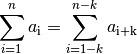 \sum_{i=1}^{n} a_{\mathrm{i} } = \sum_{i=1-k}^{n-k} a_{\mathrm{i+k}}