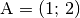 \mathrm{A} = (1;\, 2)