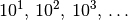 10^1 ,\, 10^2 ,\, 10^3 ,\, \ldots