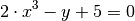 2 \cdot x^3 - y  + 5 = 0