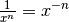 \frac{1}{x^n} = x^{-n}