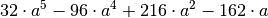 32 \cdot a^5 - 96 \cdot a^4  + 216 \cdot a^2  - 162 \cdot a