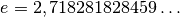 e = 2,718281828459\ldots