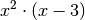 x^2 \cdot (x-3)