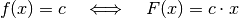 f(x) = c \quad \Longleftrightarrow \quad F(x) = c \cdot x